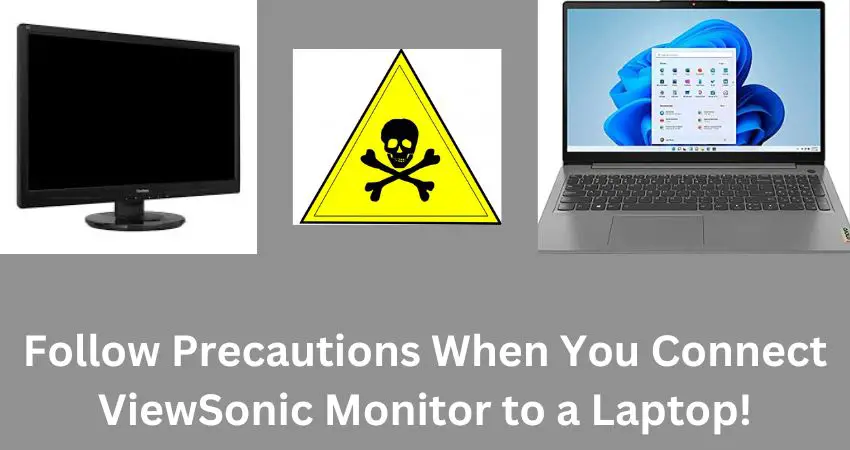 How to connect a ViewSonic monitor to a laptop with safety