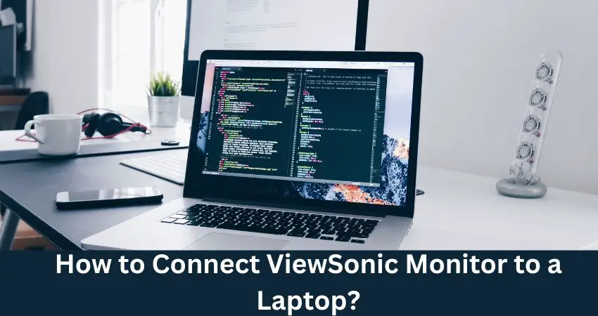 How to connect a ViewSonic monitor to a laptop