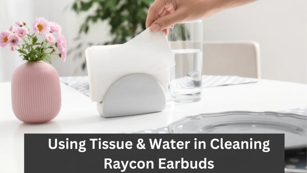 how to clean Raycon earbuds