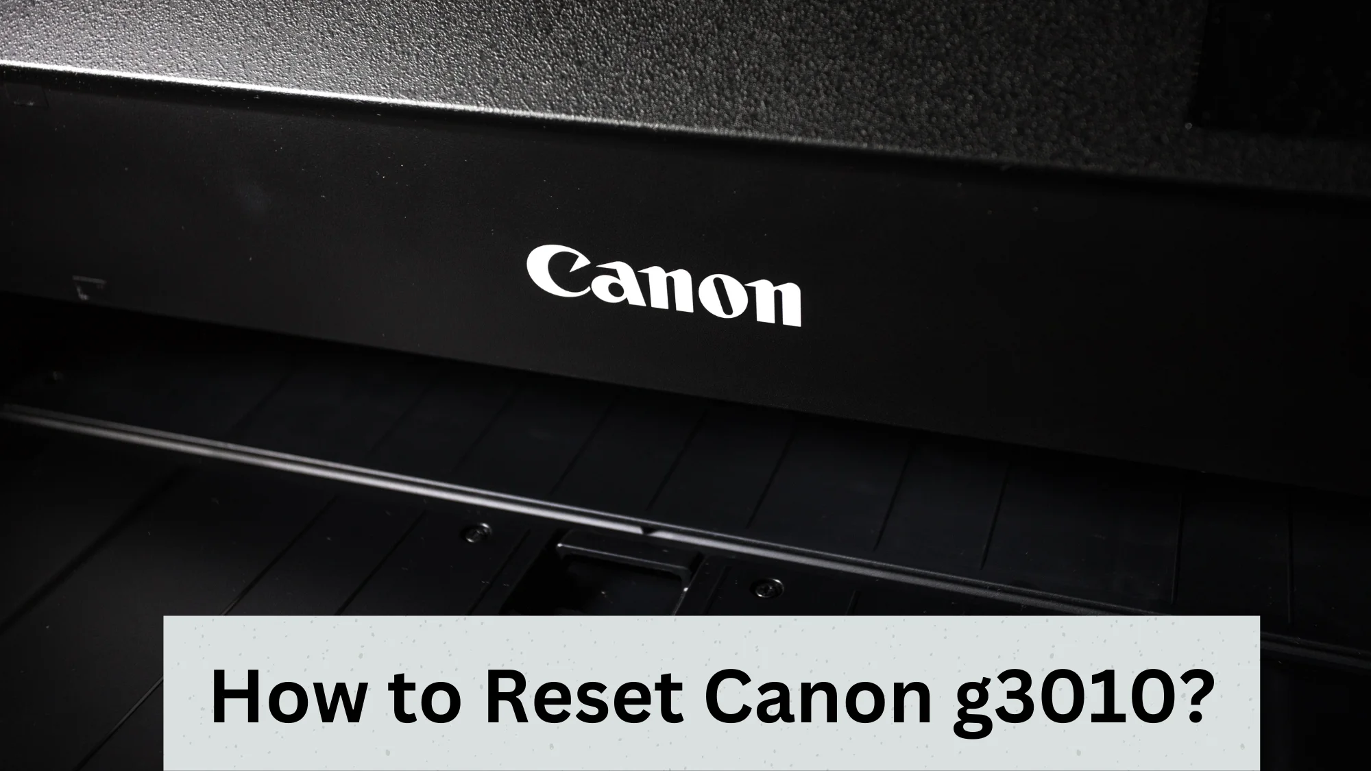 How to Reset Canon g3010