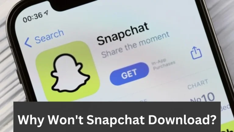 Why Won’t Snapchat Download on my iPhone? Reasons and Fixes