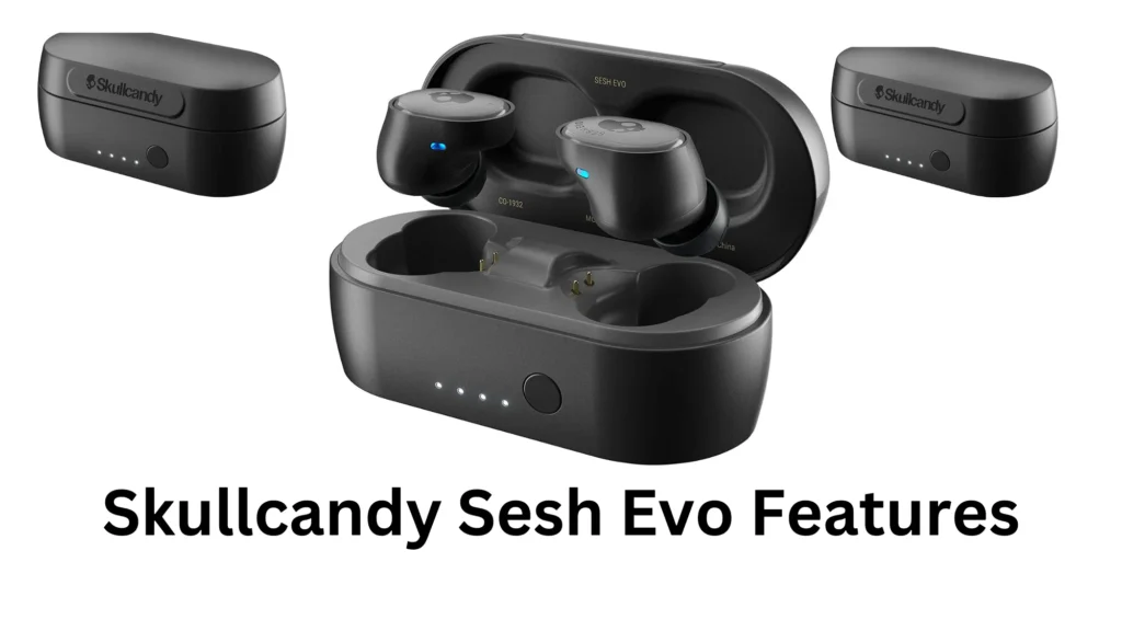 Skullcandy Sesh Evo Review 