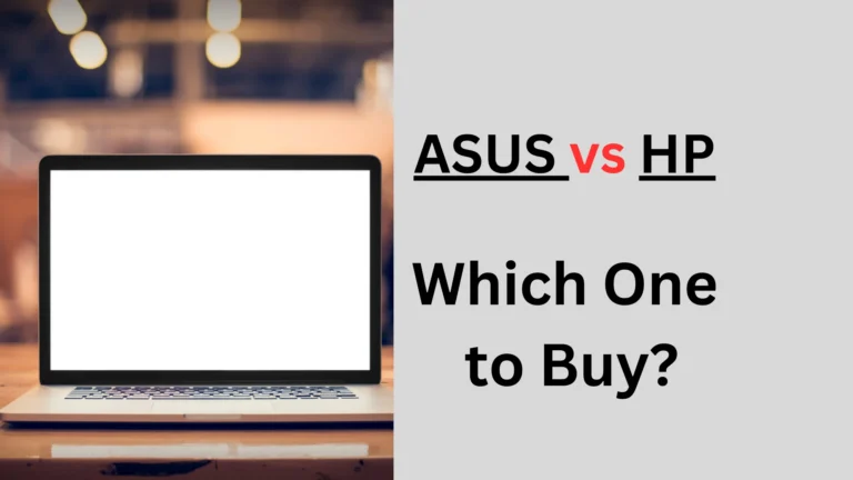 ASUS vs HP: Which Has Better Laptops? Let’s Find Out