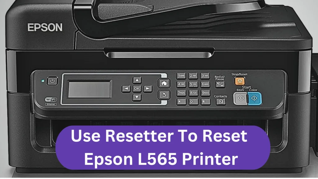 How To Reset Epson L565 Printer