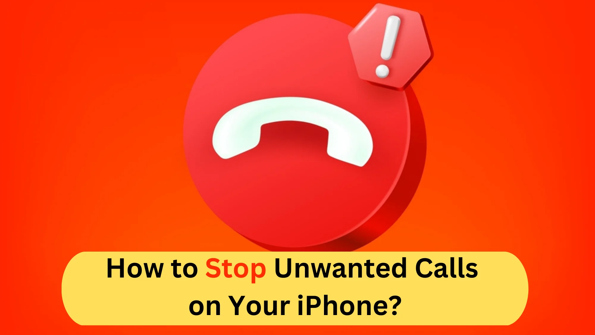 How to Stop Unwanted Calls on Your iPhone