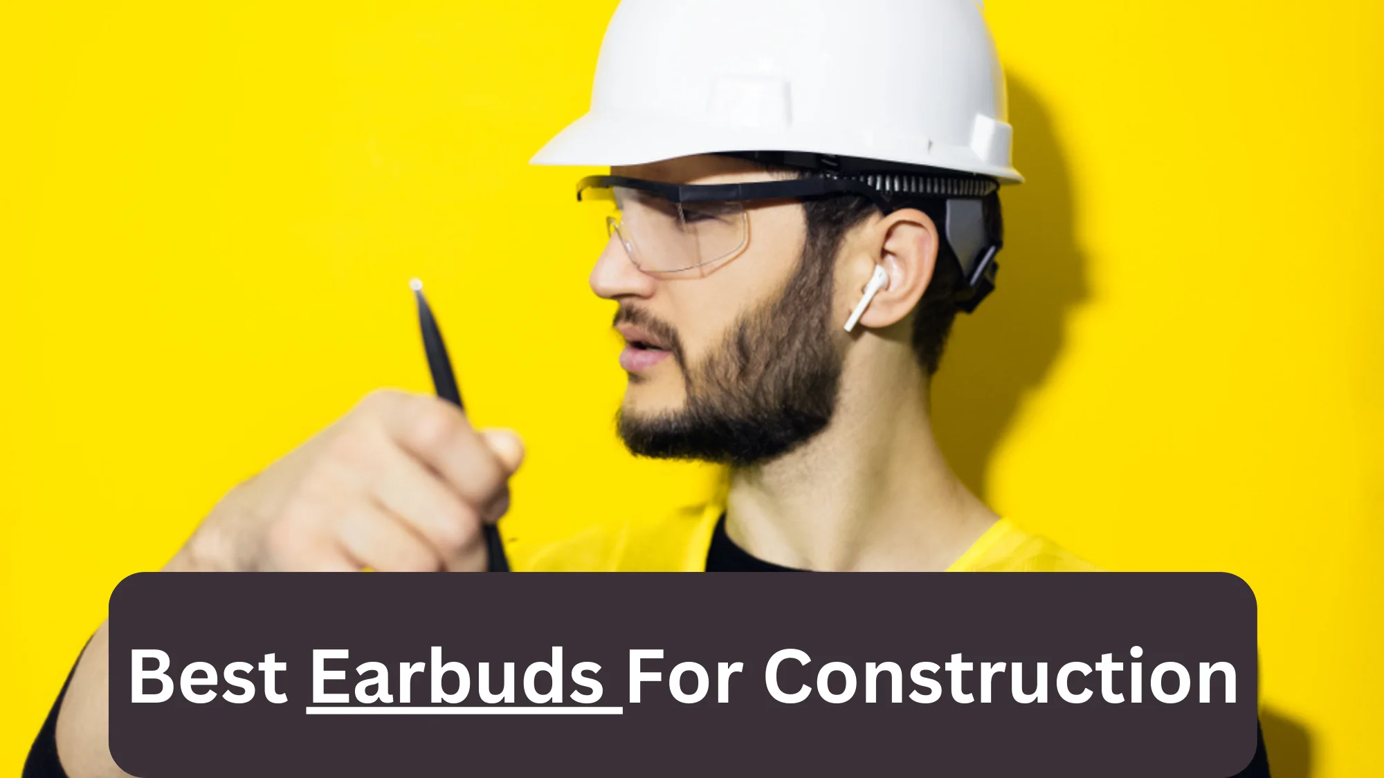 best earbuds for construction