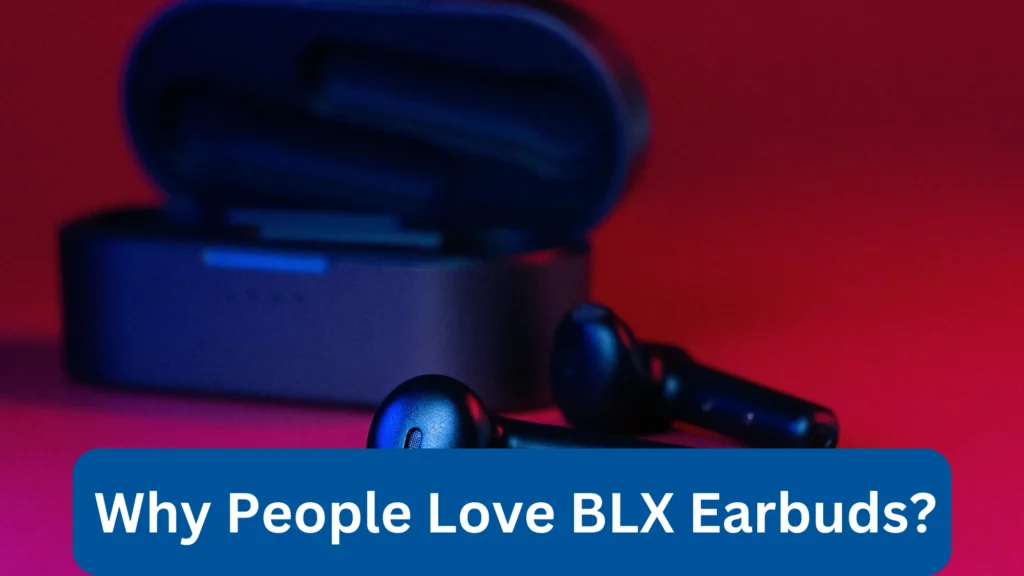 BLX Earbuds Review