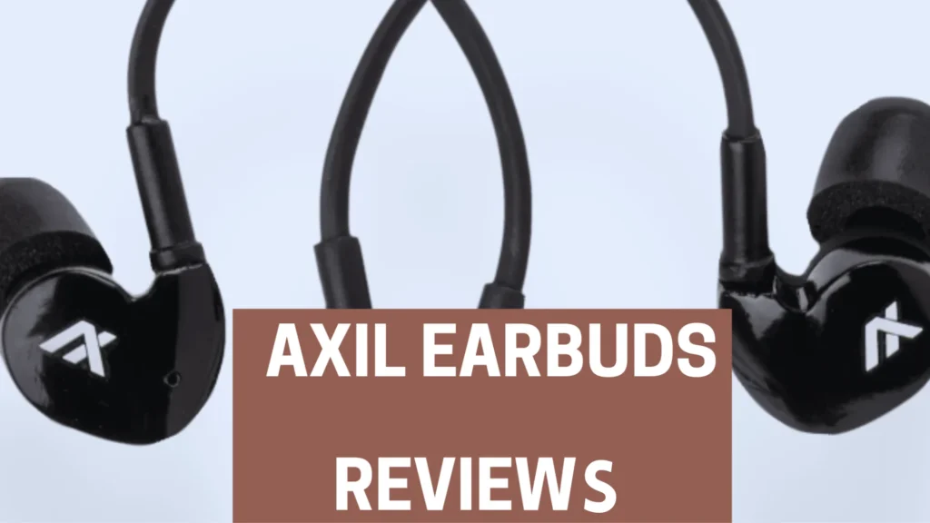 AXIL Earbuds Reviews