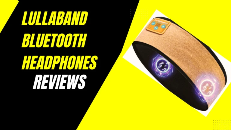 Lullaband Bluetooth Headphones Reviews: (Ultimate Guide)