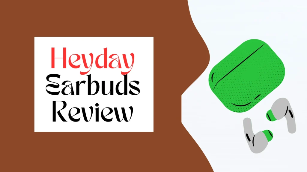 are heyday earbuds good