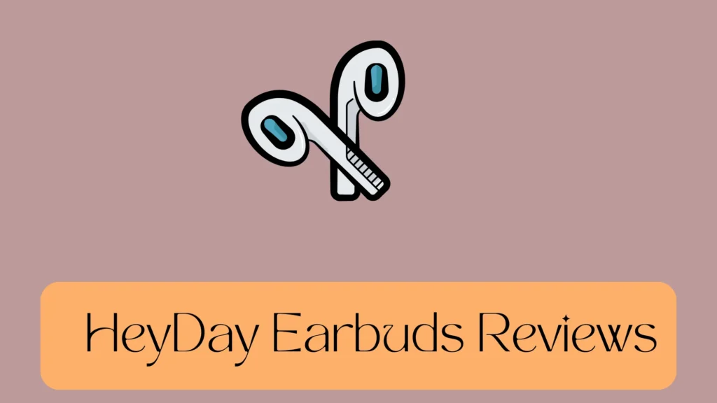 heyday earbuds reviews