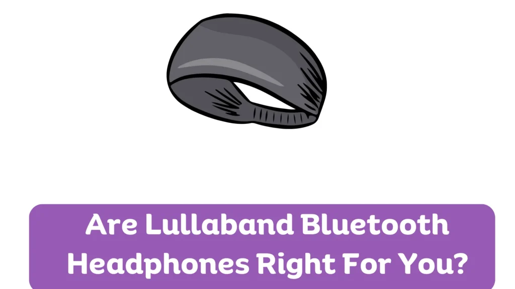 are lullaband headphones good